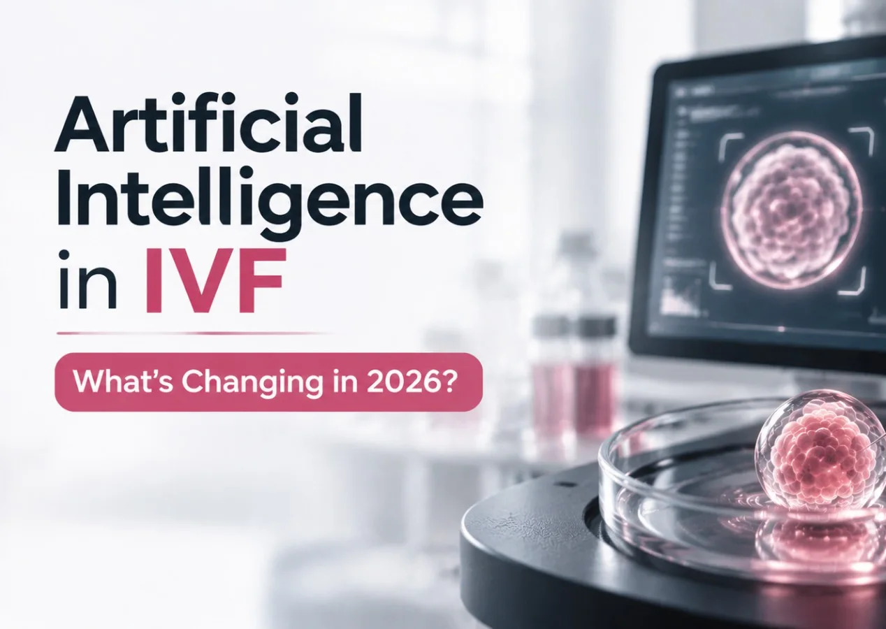 How Artificial Intelligence is Improving Fertility Treatment Success Rates in 2026
